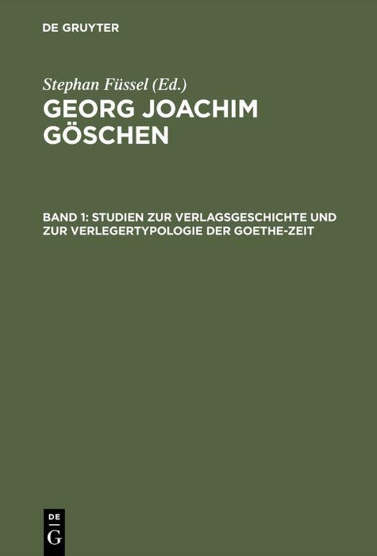 Vorderes Coverbild Studien zur Verlagsgeschichte und zur Verlegertypologie der Goethe-Zeit