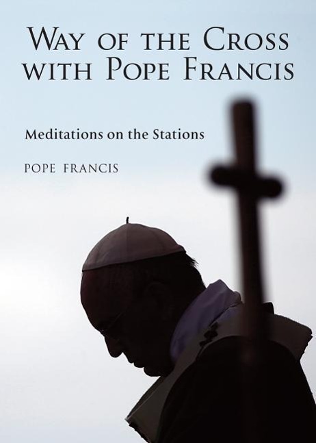 Vorderes Coverbild The Way of the Cross with Pope Francis