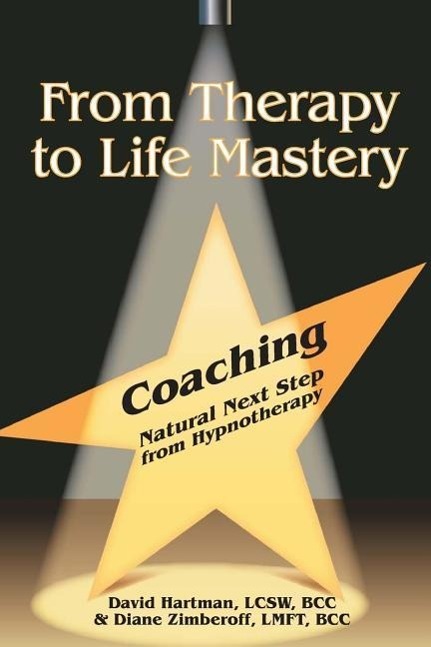Vorderes Coverbild From Therapy to Life Mastery: Coaching as a Natural Next Step from Hypnotherapy