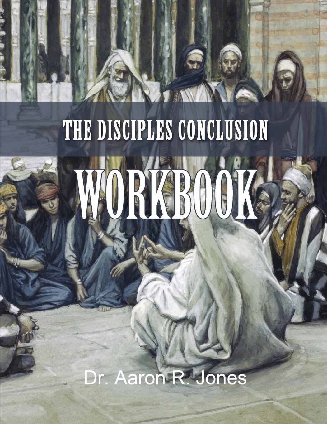 Vorderes Coverbild The Disciples Conclusion Workbook