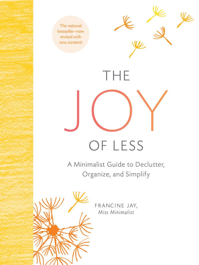 Vorderes Coverbild The Joy of Less: A Minimalist Guide to Declutter, Organize, and Simplify - Updated and Revised (Minimalism Books, Home Organization Books, Decluttering Books House Cleaning Books)