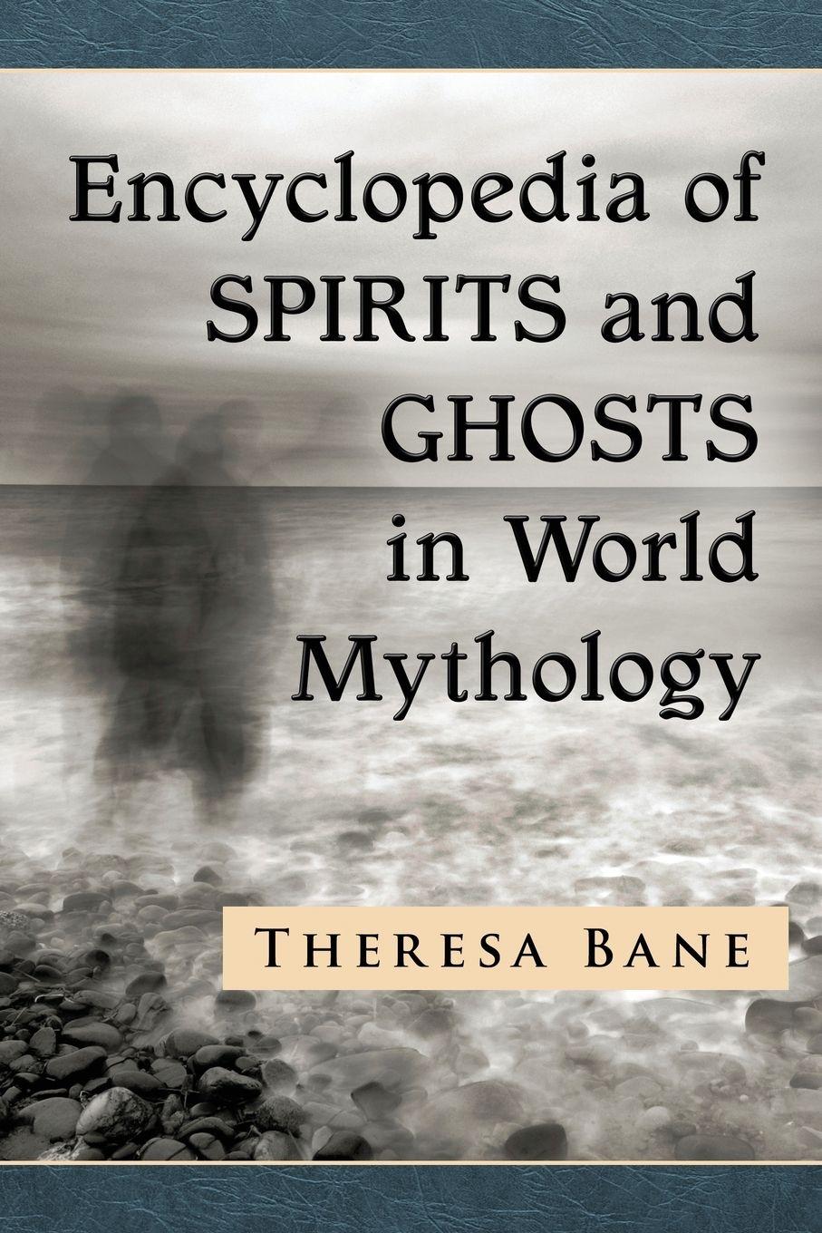 Vorderes Coverbild Encyclopedia of Spirits and Ghosts in World Mythology