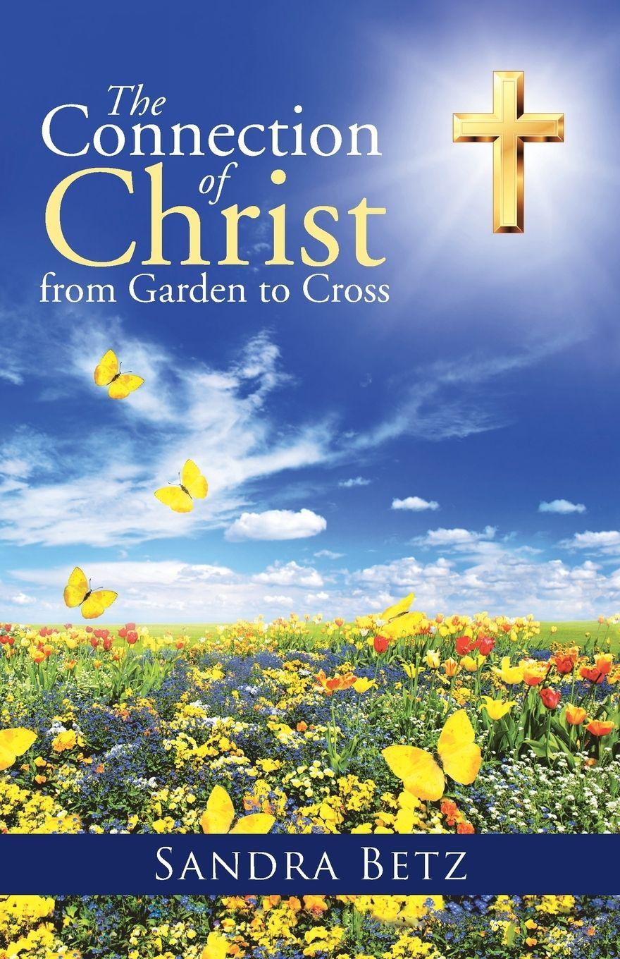 Vorderes Coverbild The Connection of Christ from Garden to Cross