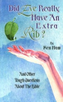 Vorderes Coverbild Did Eve Have an Extra Rib?: And Other Tough Questions about the Bible