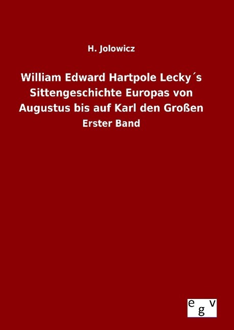 Vorderes Coverbild William Edward Hartpole Lecky´s Sittengeschichte Europas von Augustus bis auf Karl den Großen