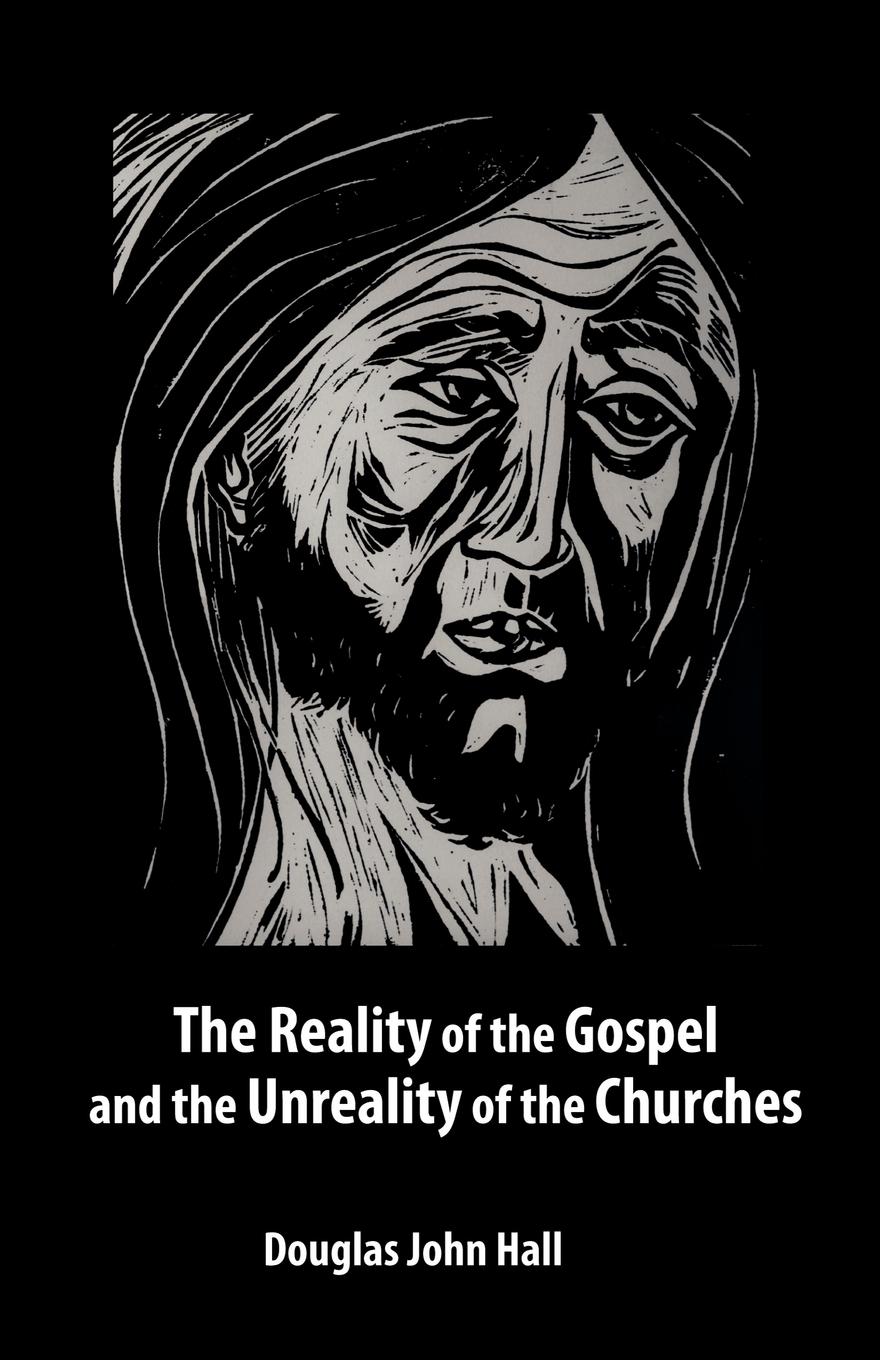 Vorderes Coverbild The Reality of the Gospel and the Unreality of the Churches