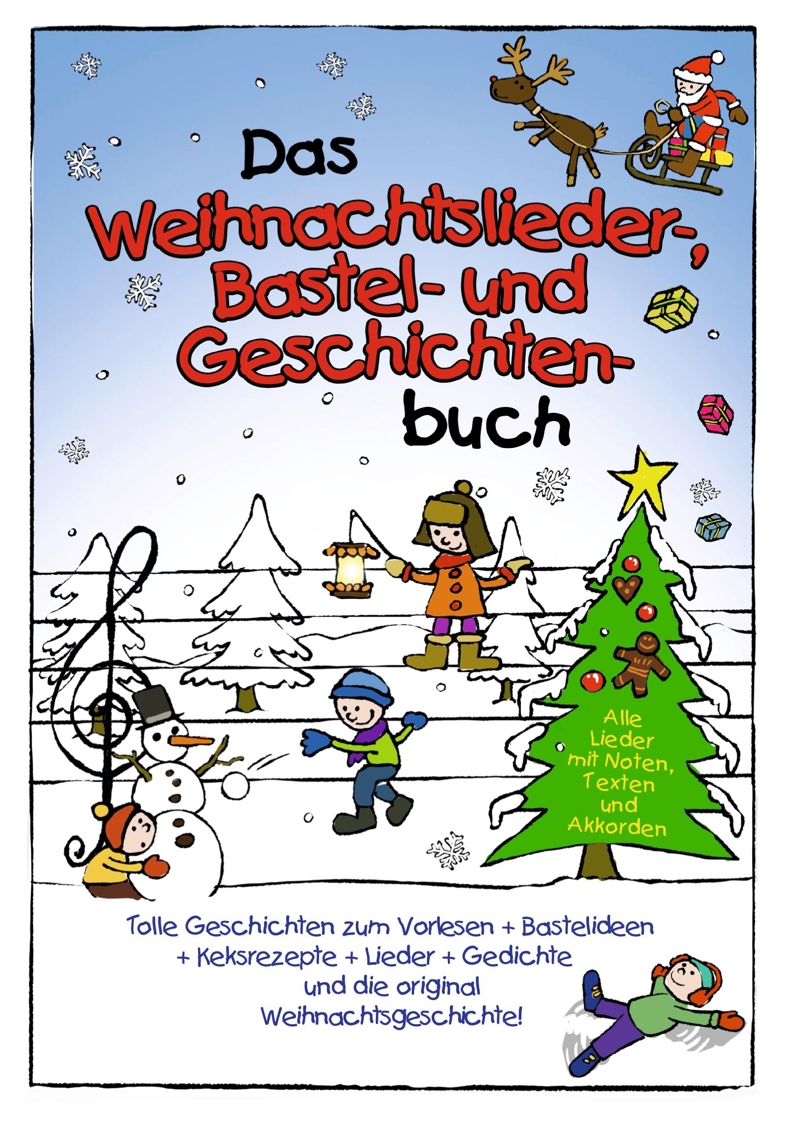 Vorderes Coverbild Das Weihnachtslieder-, Bastel- und Geschichtenbuch