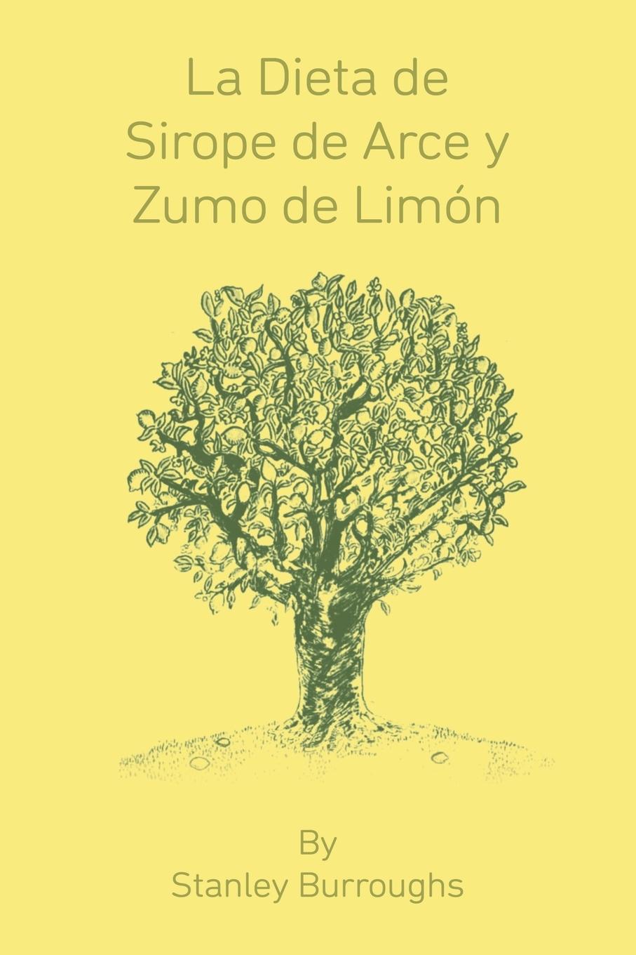 Vorderes Coverbild La Dieta de Sirope de Arce y Zumo de Limon (The Master Cleanser, Spanish Edition)