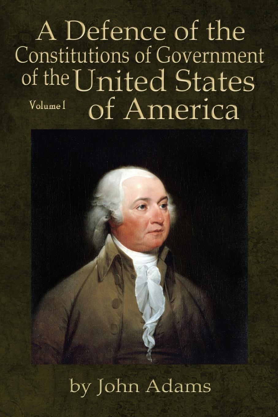 Vorderes Coverbild A Defence of the Constitutions of Government of the United States of America