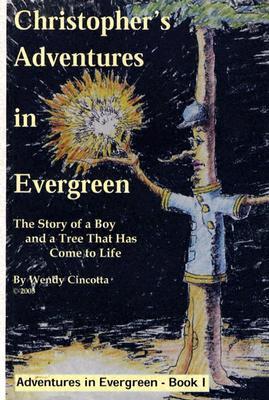 Vorderes Coverbild Christopher's Adventures in Evergreen: The Story of a Boy and a Tree That Has Come to Life
