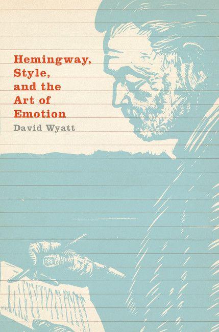 Vorderes Coverbild Hemingway, Style, and the Art of Emotion
