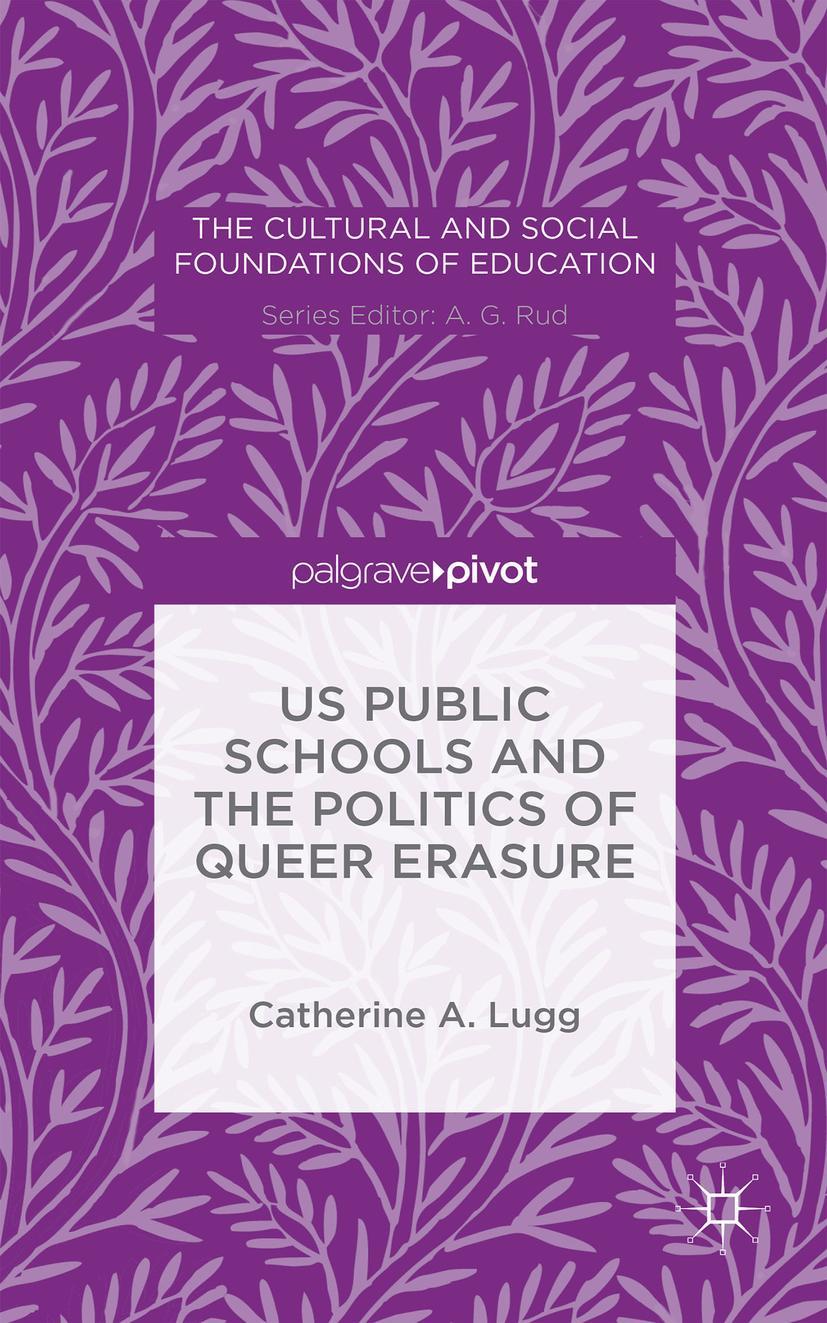 Vorderes Coverbild Us Public Schools and the Politics of Queer Erasure