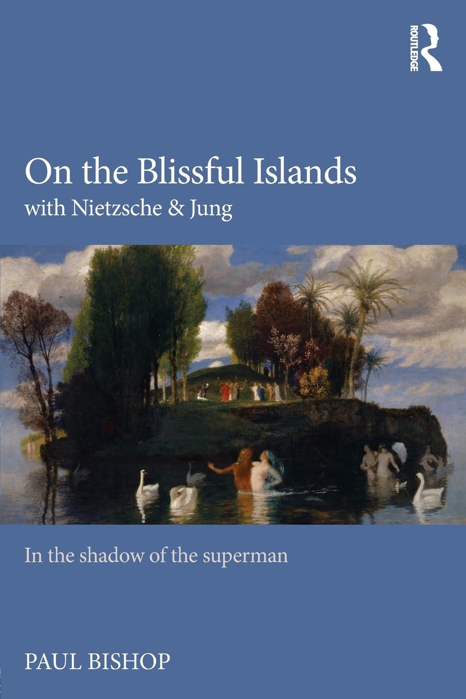 Vorderes Coverbild On the Blissful Islands with Nietzsche & Jung