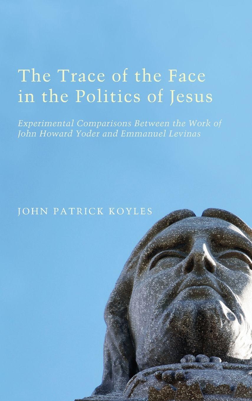 Vorderes Coverbild The Trace of the Face in the Politics of Jesus