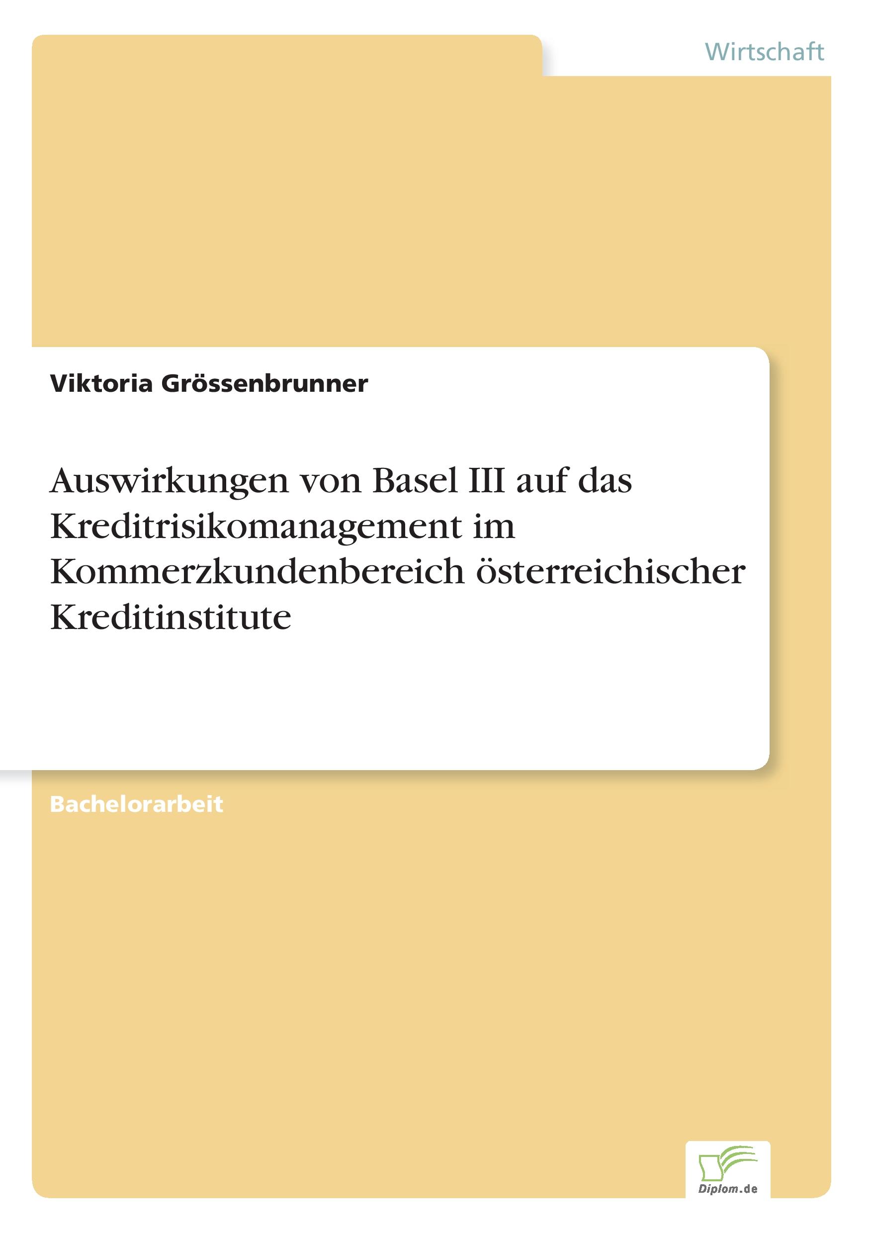 Vorderes Coverbild Auswirkungen von Basel III auf das Kreditrisikomanagement im Kommerzkundenbereich österreichischer Kreditinstitute