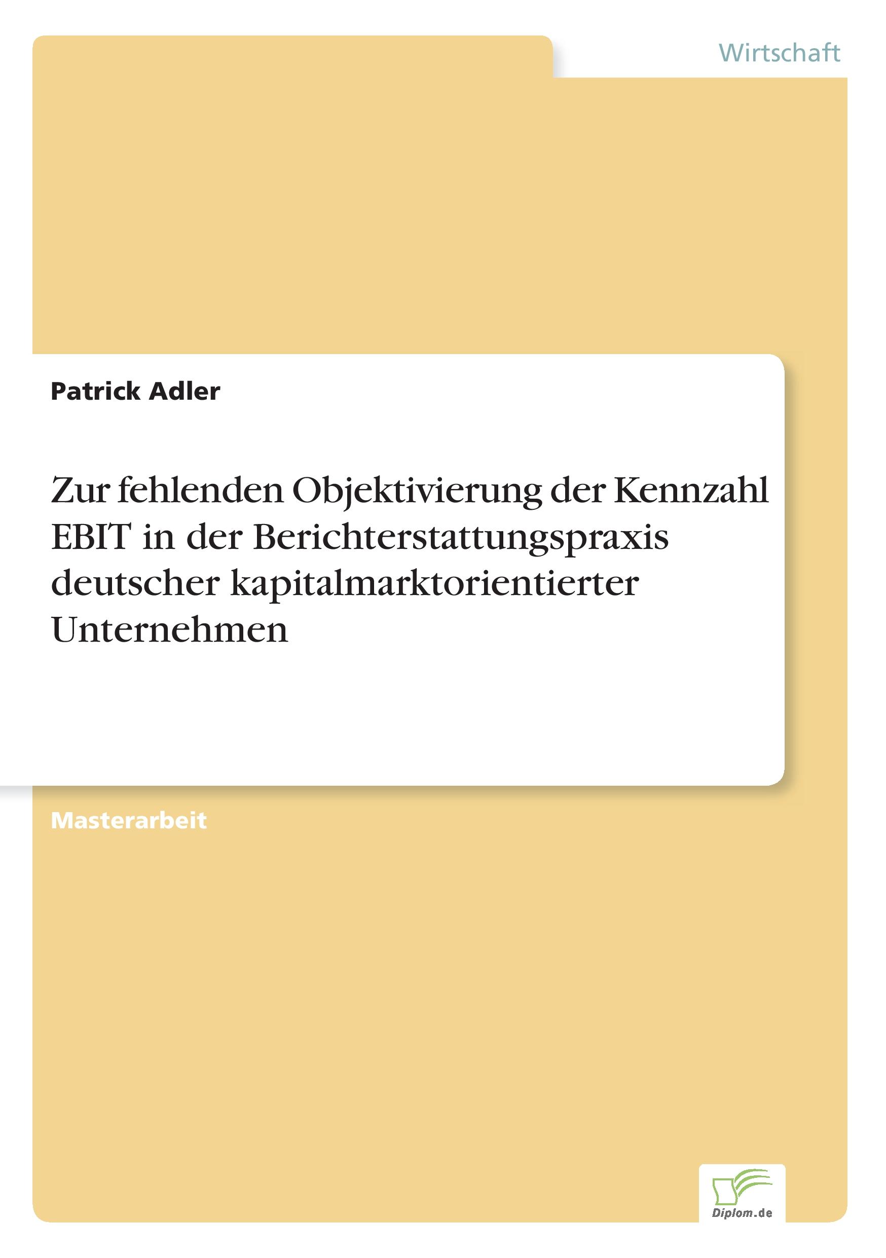 Vorderes Coverbild Zur fehlenden Objektivierung der Kennzahl EBIT in der Berichterstattungspraxis deutscher kapitalmarktorientierter Unternehmen