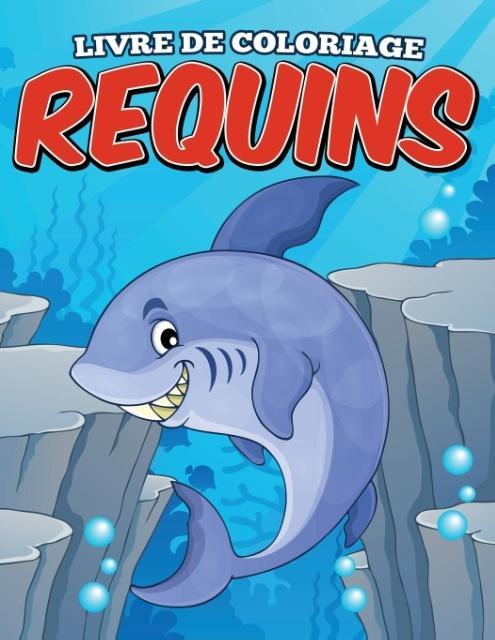 Vorderes Coverbild Livre De Coloriage Requins