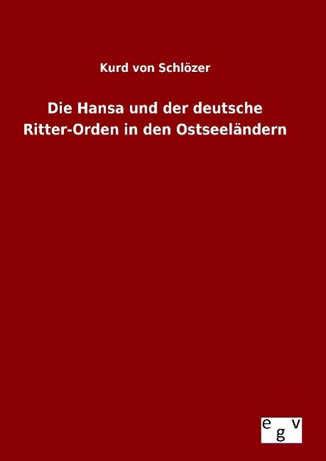 Vorderes Coverbild Die Hansa und der deutsche Ritter-Orden in den Ostseeländern