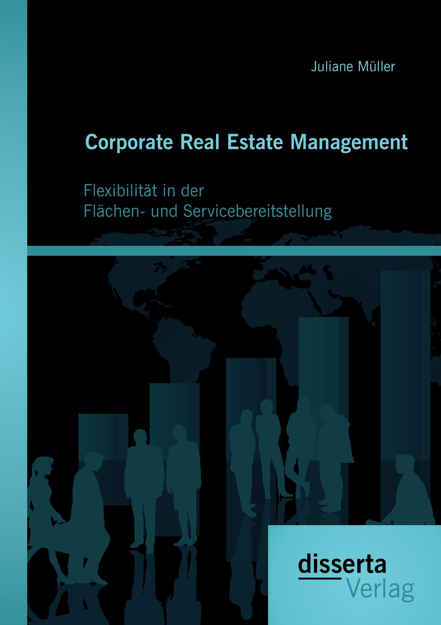Vorderes Coverbild Corporate Real Estate Management: Flexibilität in der Flächen- und Servicebereitstellung