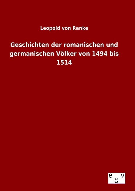 Vorderes Coverbild Geschichten der romanischen und germanischen Völker von 1494 bis 1514