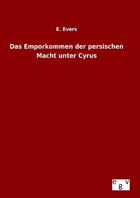 Vorderes Coverbild Das Emporkommen der persischen Macht unter Cyrus