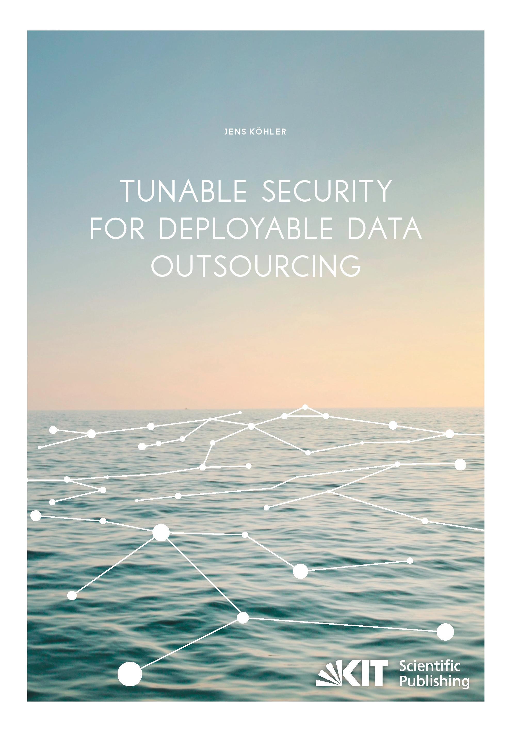 Vorderes Coverbild Tunable Security for Deployable Data Outsourcing