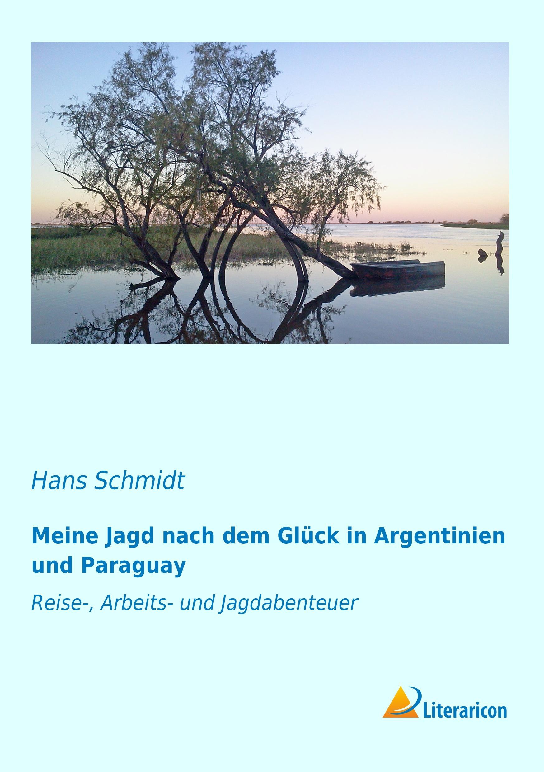 Vorderes Coverbild Meine Jagd nach dem Glück in Argentinien und Paraguay
