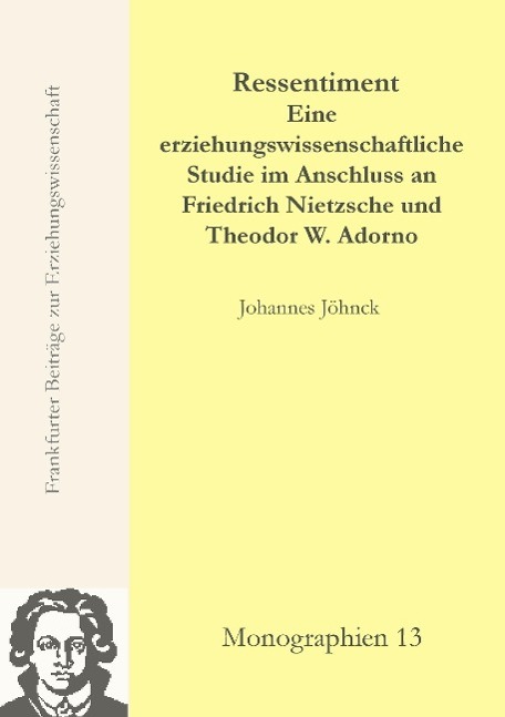 Vorderes Coverbild Ressentiment - Eine erziehungswissenschaftliche Studie im Anschluss an Friedrich Nietzsche und Theodor W. Adorno