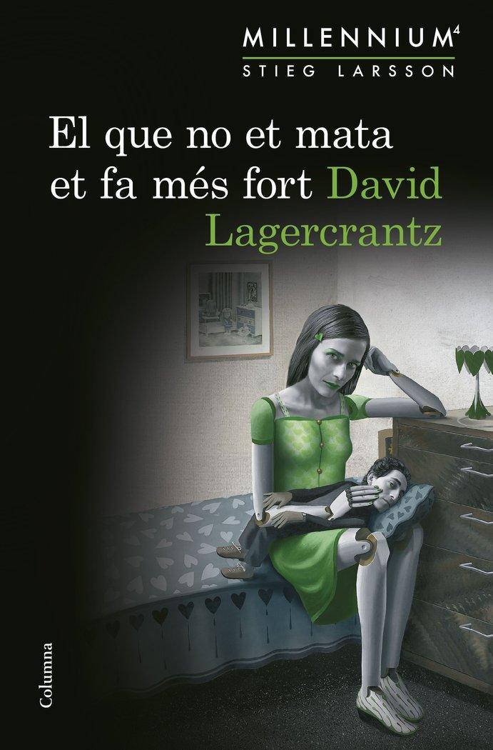 Vorderes Coverbild El que no et mata et fa més fort (Sèrie Millennium 4)