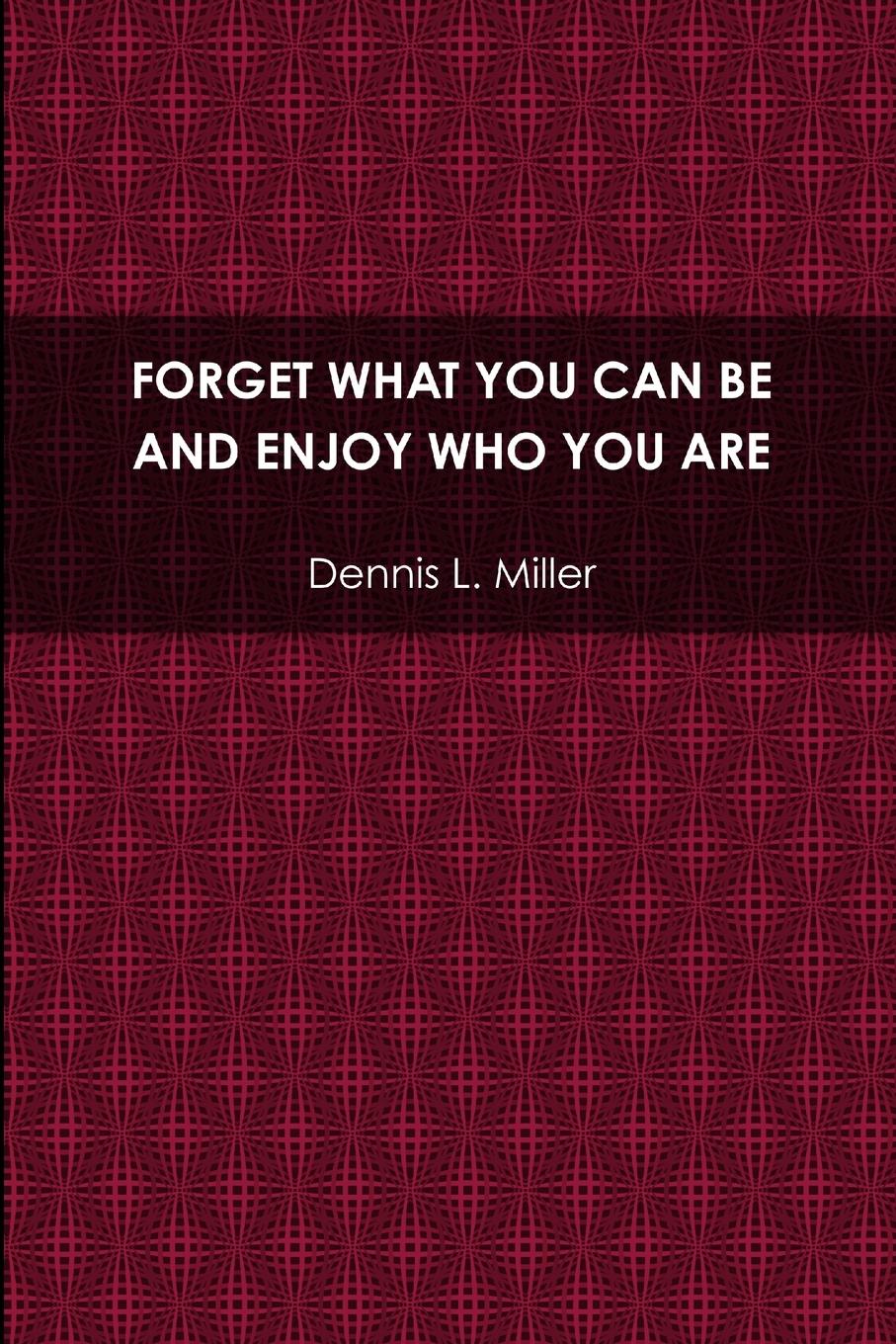Vorderes Coverbild Forget What You Can Be and Enjoy Who You Are