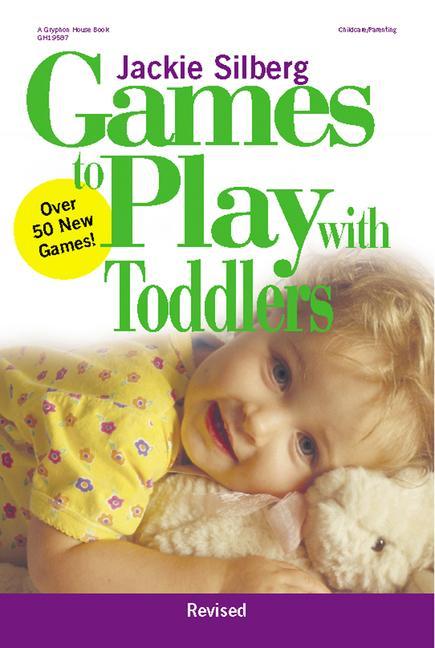 Vorderes Coverbild Games to Play with Toddlers, Revised