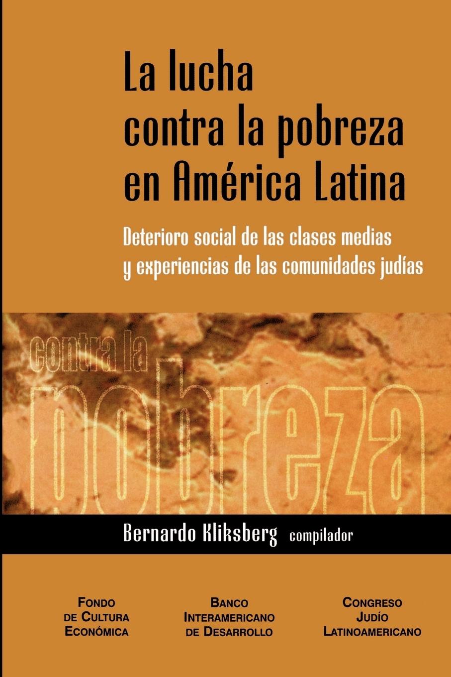 Vorderes Coverbild La Lucha Contra La Pobreza En America Latina: Deterioro Social de Las Clases Medias y Experiencias de Las Comunidades Judias