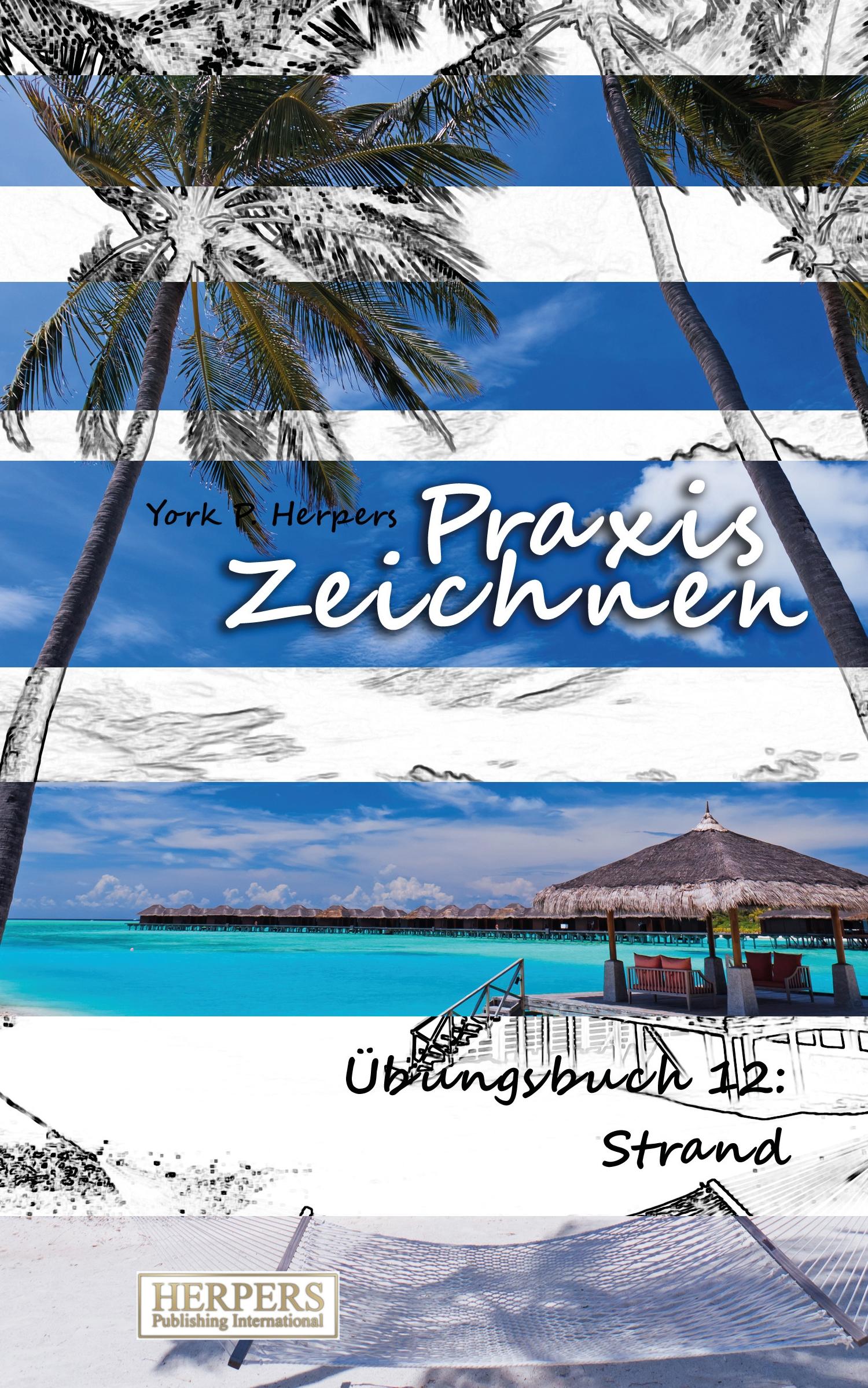 Vorderes Coverbild Praxis Zeichnen - Übungsbuch 12: Strand