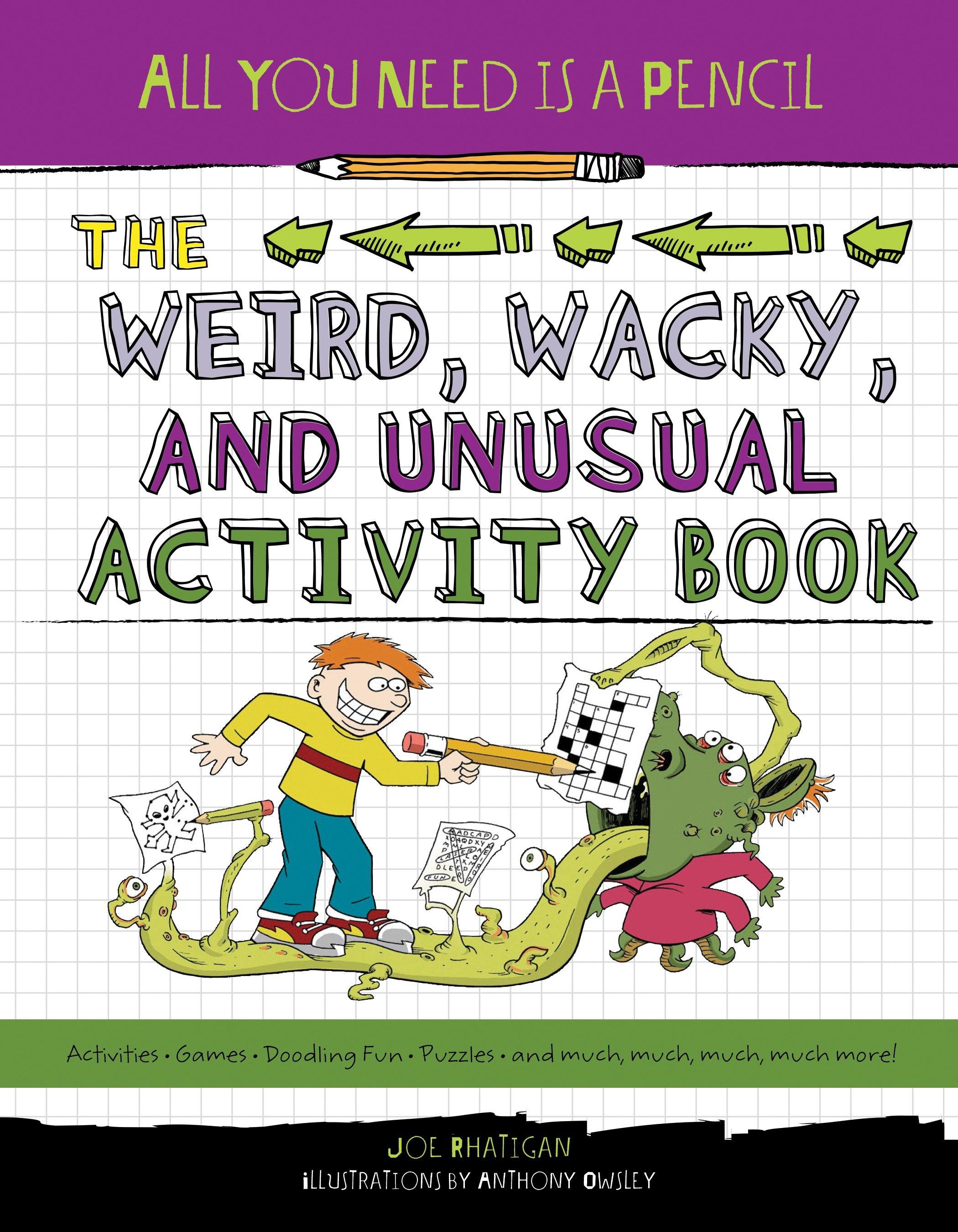 Vorderes Coverbild All You Need Is a Pencil: The Weird, Wacky, and Unusual Activity Book