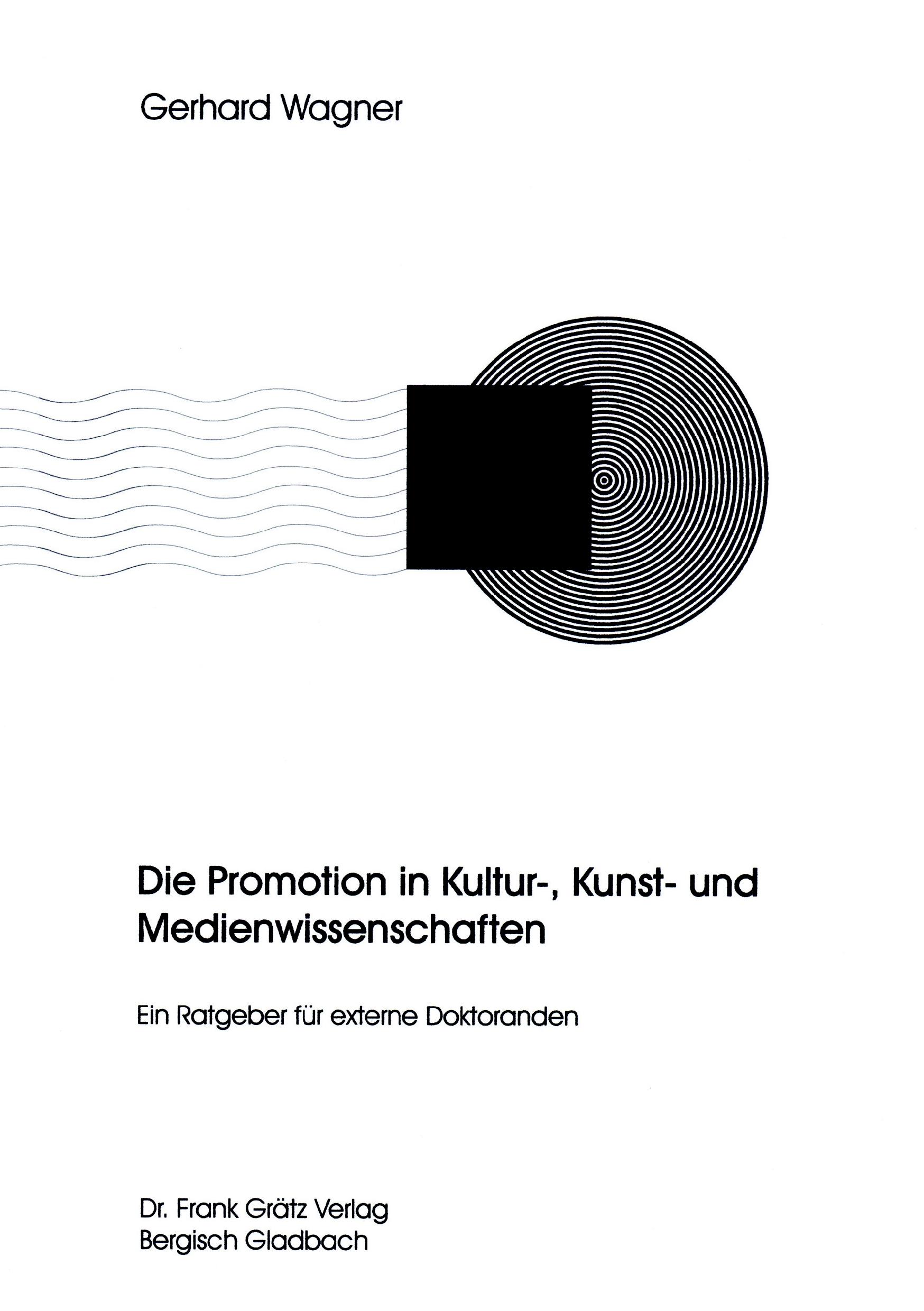 Vorderes Coverbild Die Promotion in Kultur -, Kunst - und Medienwissenschaften