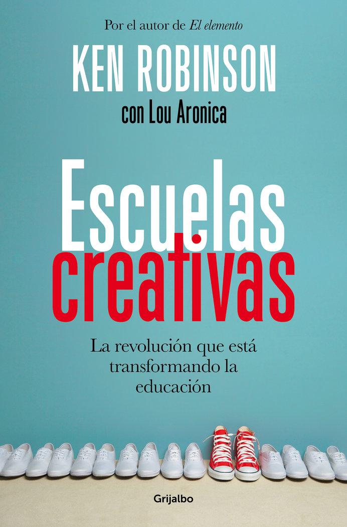 Vorderes Coverbild Escuelas creativas : la revolución que está transformando la educación