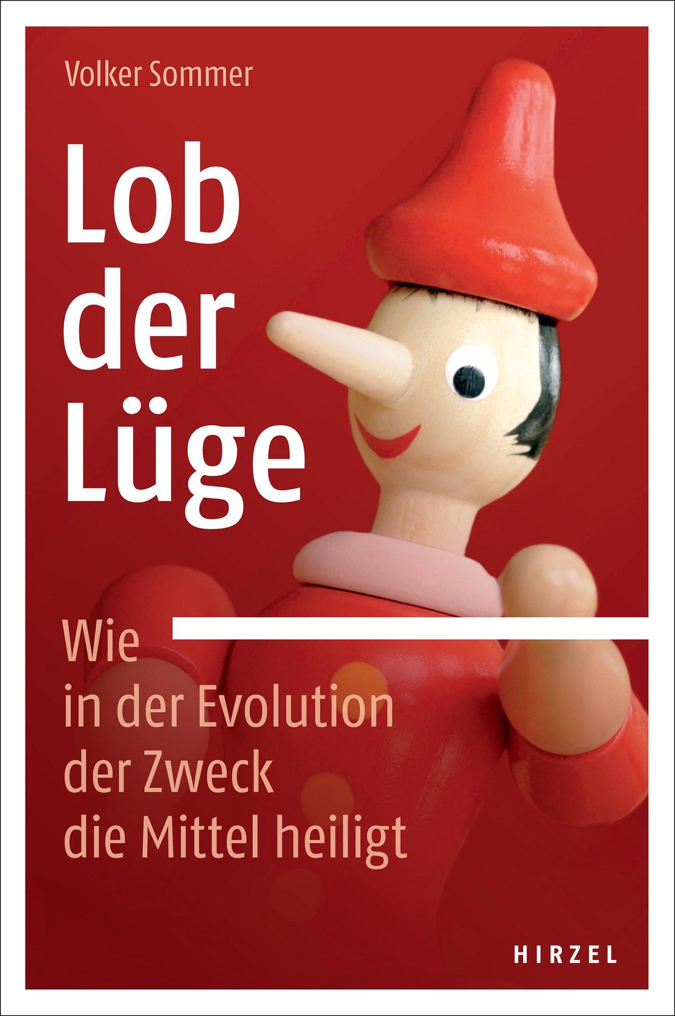 Vorderes Coverbild Lob der Lüge. Wie in der Evolution der Zweck die Mittel heiligt