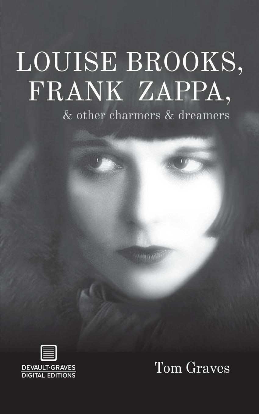 Vorderes Coverbild Louise Brooks, Frank Zappa, & Other Charmers & Dreamers