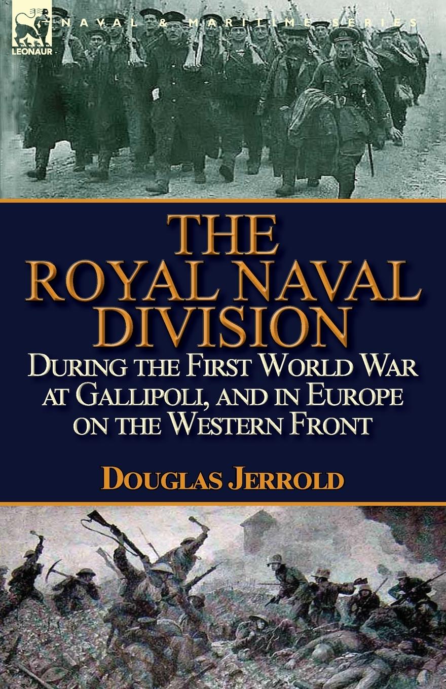 Vorderes Coverbild The Royal Naval Division During the First World War at Gallipoli, and in Europe on the Western Front