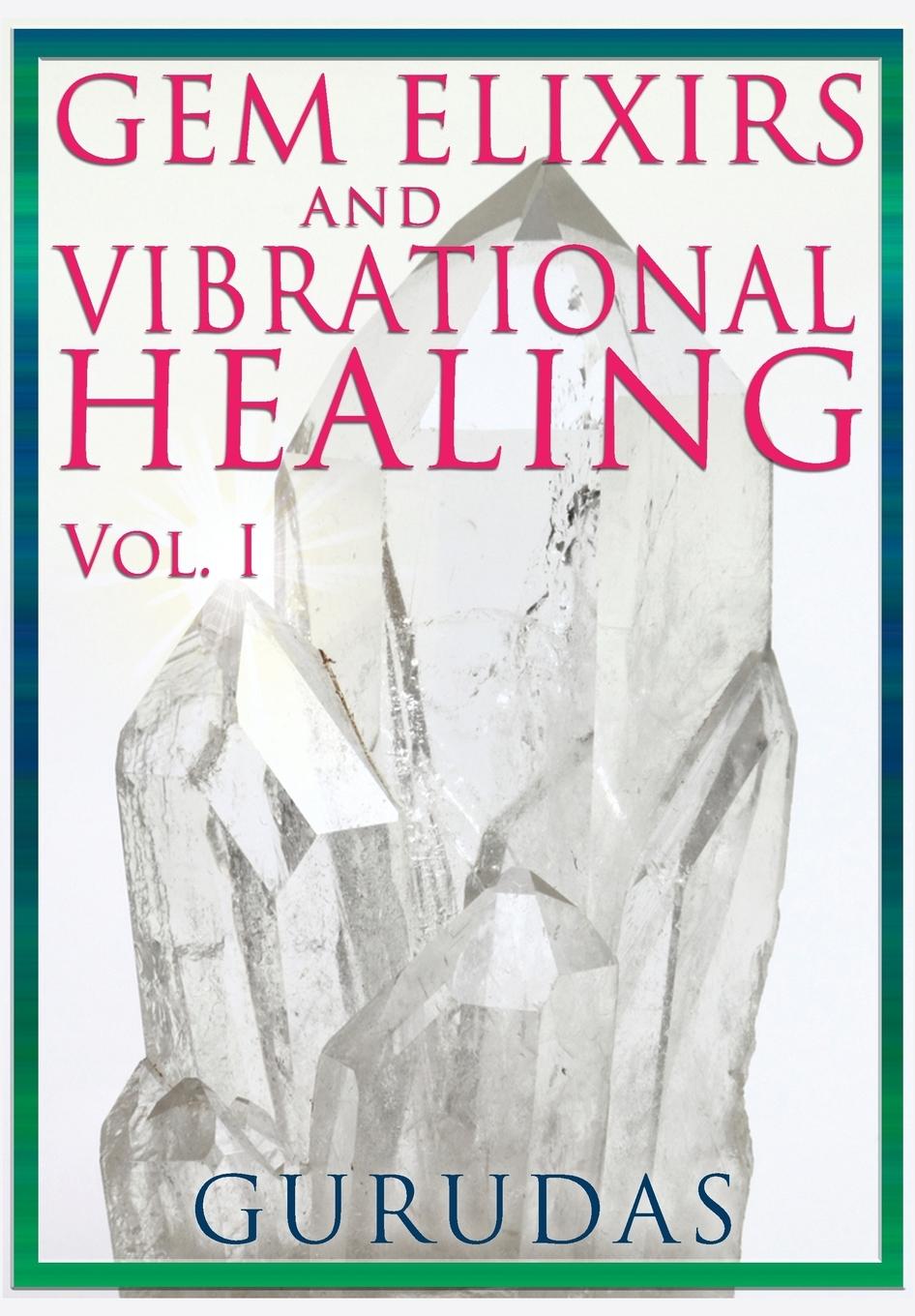 Vorderes Coverbild Gems Elixirs and Vibrational Healing Volume 1