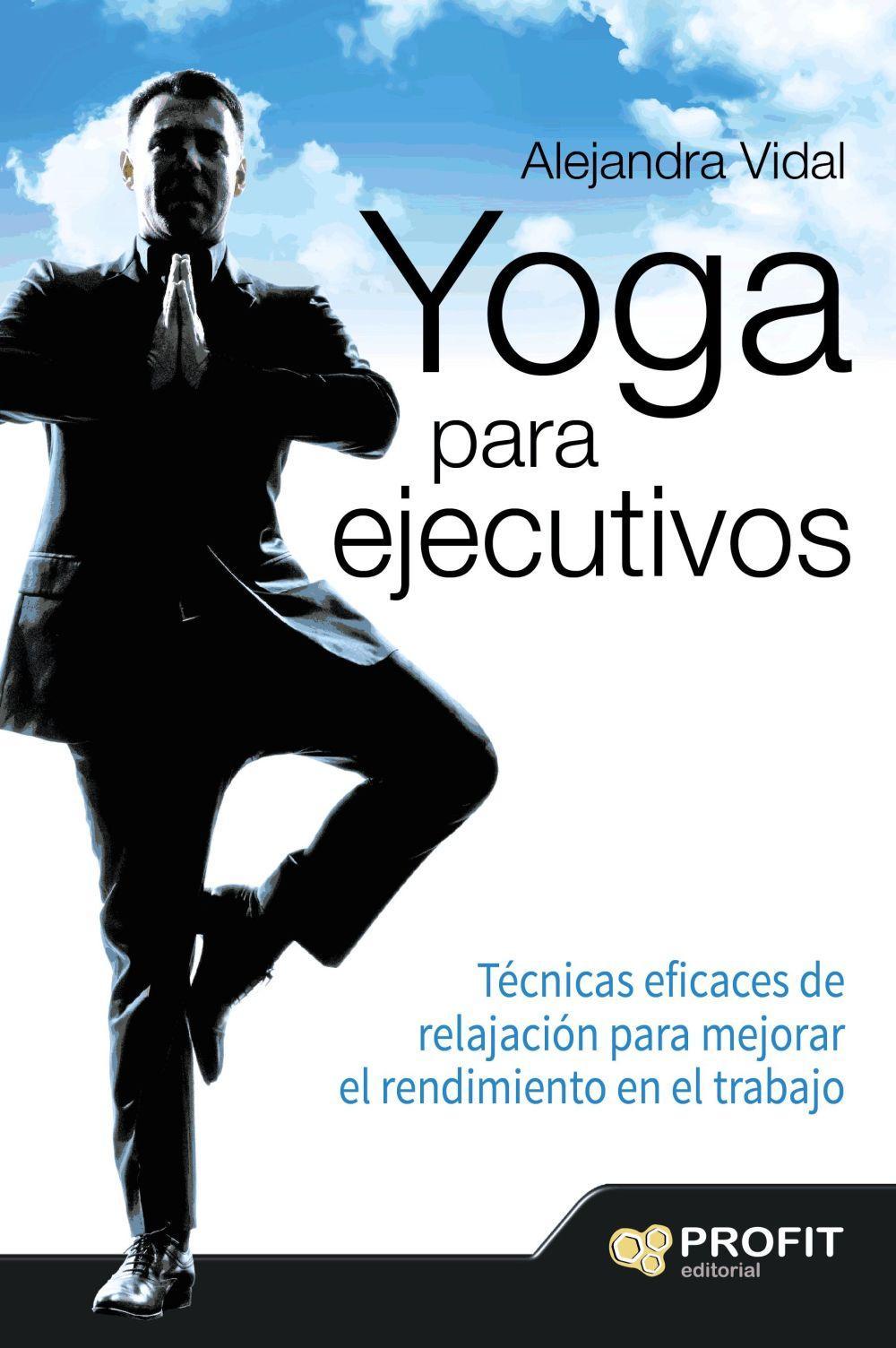 Vorderes Coverbild Yoga para ejecutivos : técnicas eficaces de relajación para mejorar el rendimiento en el trabajo
