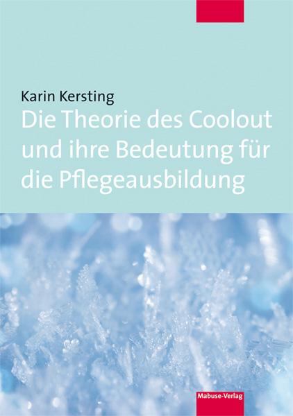 Vorderes Coverbild Die Theorie des Coolout und ihre Bedeutung für die Pflegeausbildung