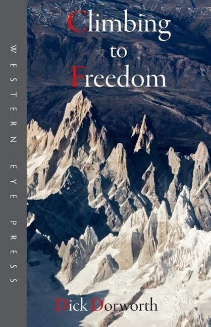 Vorderes Coverbild Climbing to Freedom: Climbs, Climbers & the Climbing Life