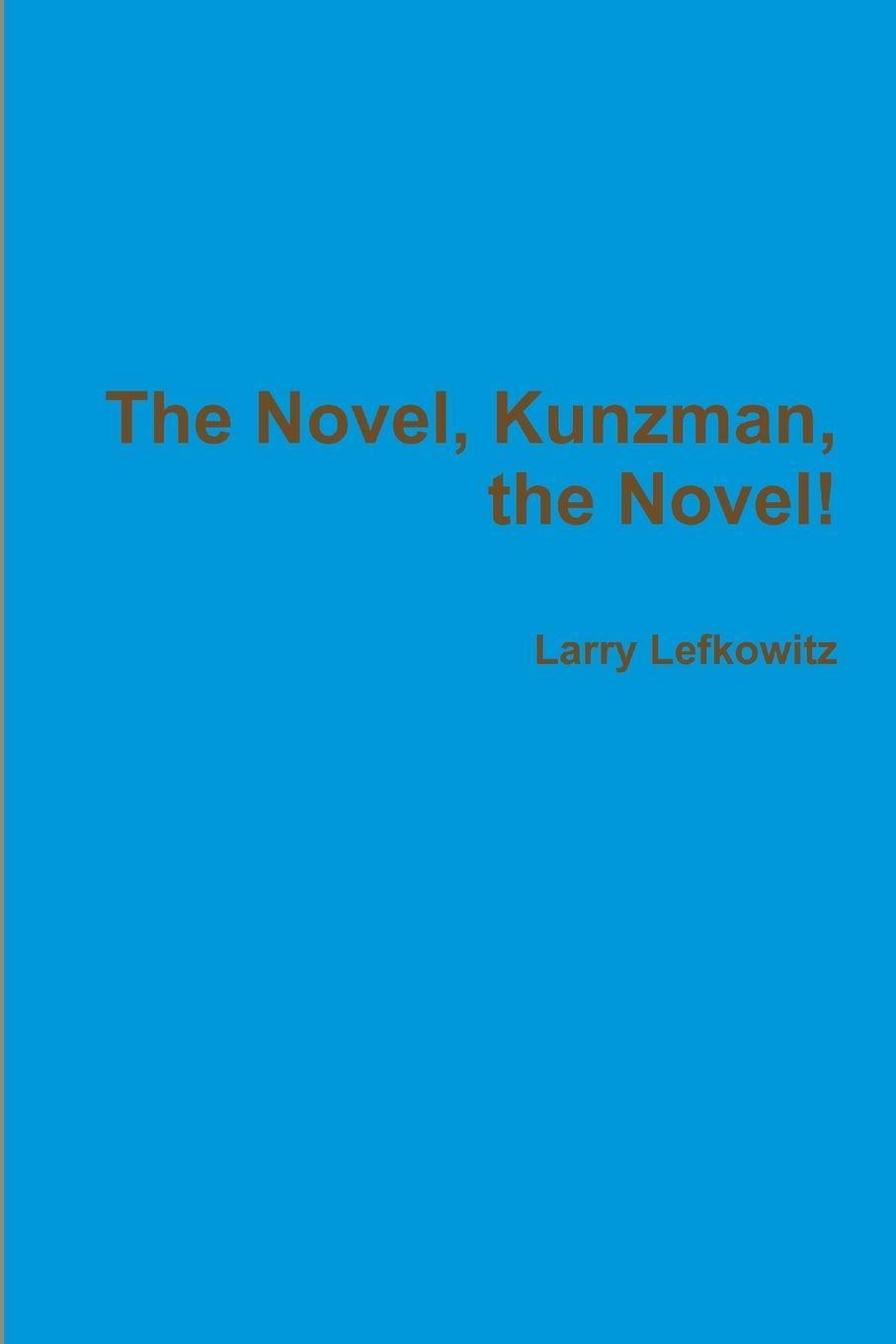 Vorderes Coverbild The Novel, Kunzman, the Novel!