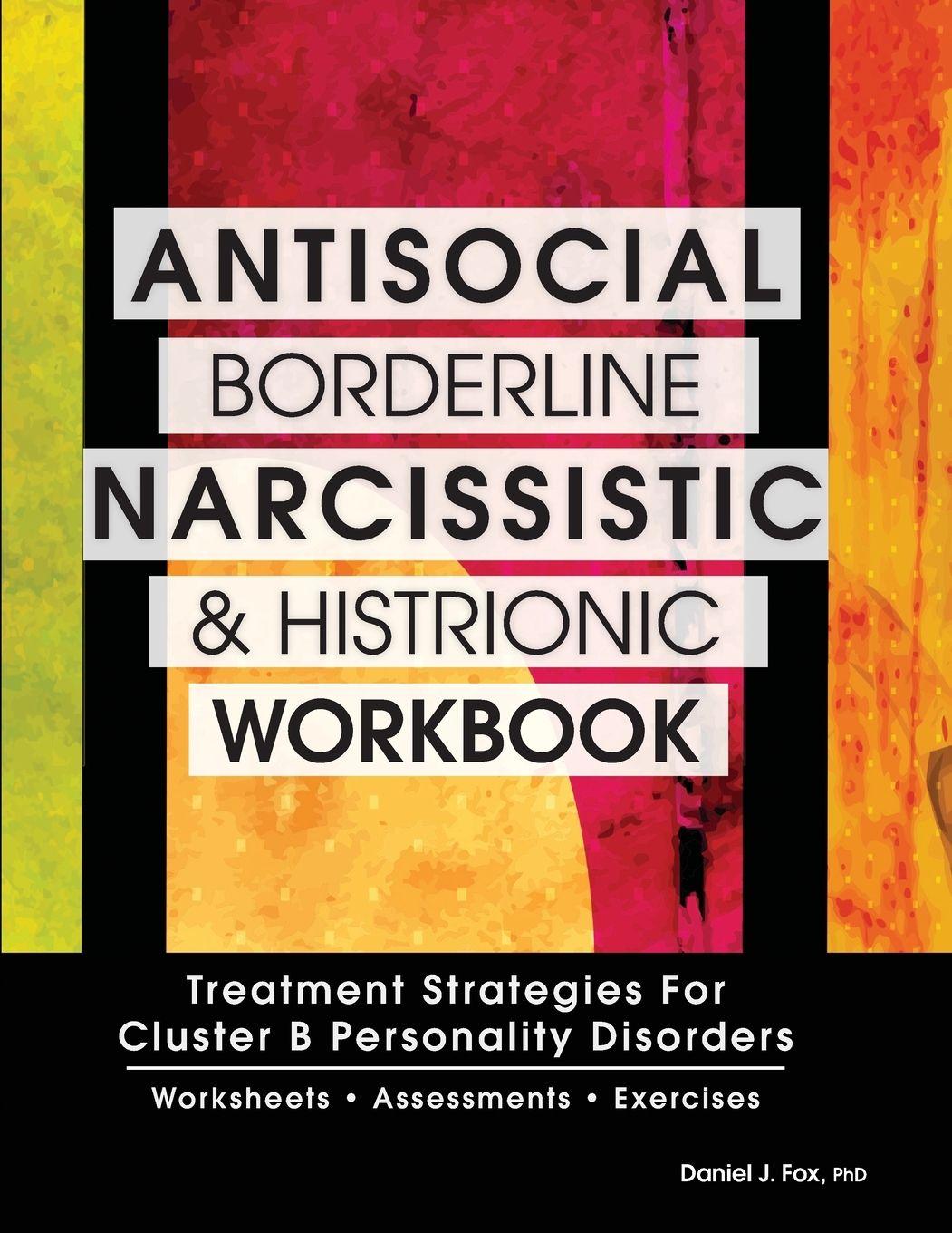 Vorderes Coverbild Antisocial, Borderline, Narcissistic and Histrionic Workbook