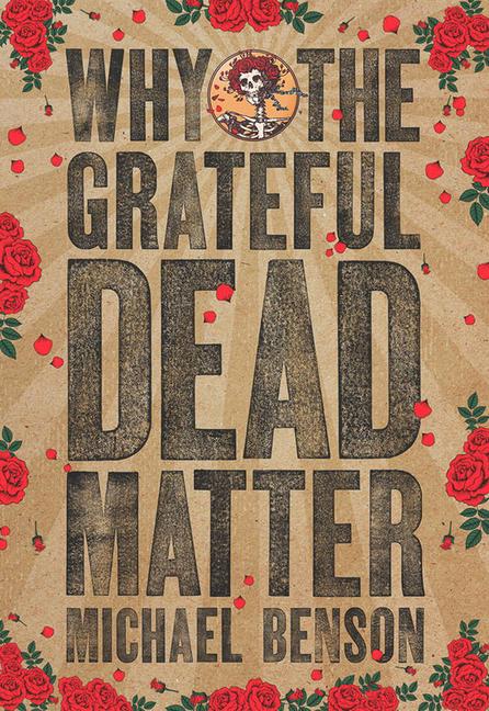 Vorderes Coverbild Why the Grateful Dead Matter