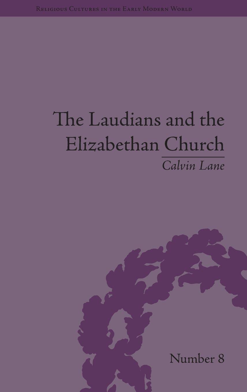 Vorderes Coverbild The Laudians and the Elizabethan Church