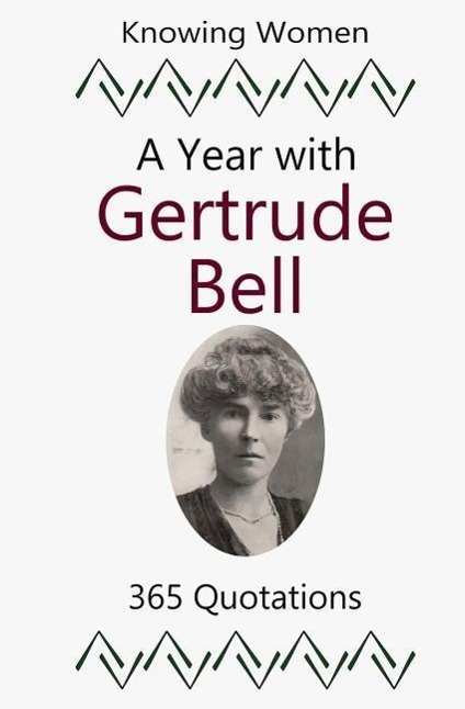 Vorderes Coverbild A Year with Gertrude Bell: 365 Quotations