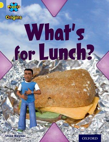 Vorderes Coverbild Project X Origins: Yellow Book Band, Oxford Level 3: Food: What's for Lunch?