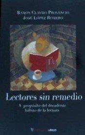 Vorderes Coverbild Lectores sin remedio : a propósito del decadente hábito de la lectura